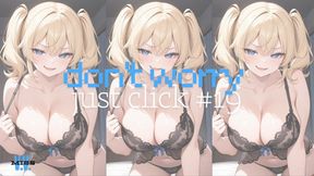 DON'T WORRY, JUST CLICK #19