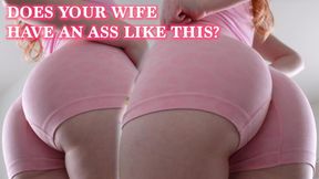 Does Your Wife Have An Ass Like This?