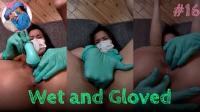 Wet and Gloved