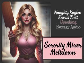 Sorority Mixer Meltdown  - A Naughty Kaylee Spanking Audio from the "Naughty Kaylee Knows Best" Series