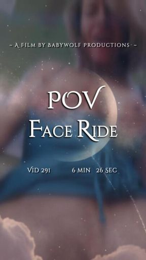 Vid291 – POV Face Ride 🎞️