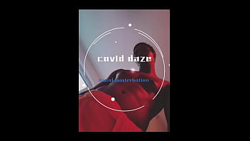 Covid daze W/Lucio Marave