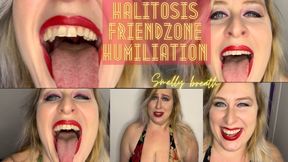 Halitosis Friendzone Humiliation