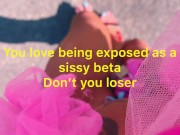 sissy public humiliation walking the streets half naked