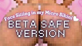 BETA SAFE VERSION: Face Sitting in My Micro Bikini