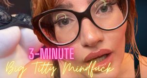 3-minute Big Titty Mindfuck