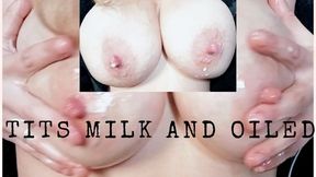 My milky tits for you and oiled