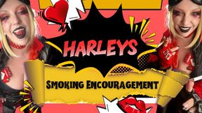 Harley’s Smoking Encouragement