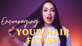 Encouraging Your Hair Fetish