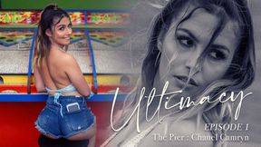 ”Ultimacy Episode 1. The Pier: Chanel Camryn”