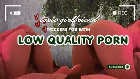 toxic girlfriend triggers you with low quality porn