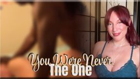 You Were Never The One - cuckold | BBC | femdom