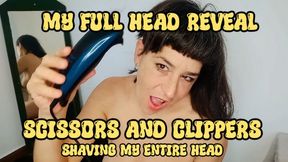MY FULLY HEAD REVEAL, SCISSORS AND CLIPPERS FULLY SHAVED HEAD
