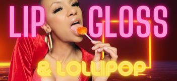 Lipgloss and Lollipop