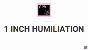 One Inch Humiliation