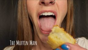 The Muffin Man! Featuring LickThisRN