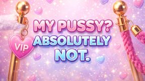 My Pussy? Absolutely Not.