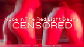 Nude In The Red Light Sauna CENSORED - HD - Nudity Denial, Pixelated, Naked Goddess Worship, Red Light, Steam Sauna, No Talking