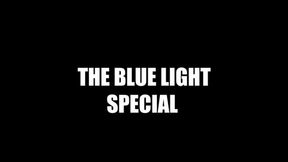 ALL ANAL: THE BLUELIGHT SPECIAL