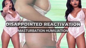 Disappointed Reactivation