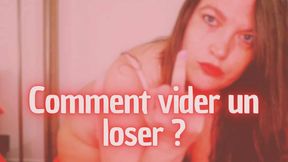 Comment vider un loser ?