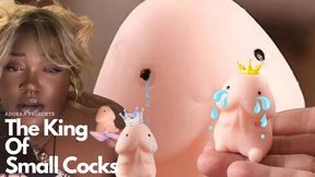 THE KING OF SMALL COCKS