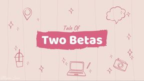 A Tale of Two Betas