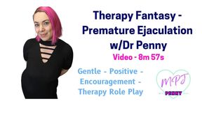 Dr. Penny’s Overcoming Premature Ejaculation - Session 1