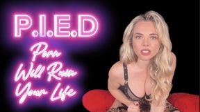 P.I.E.D - Porn Will Ruin Your Life