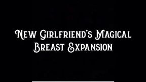 New Girlfriend's Magical Breast Expansion