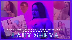 Lady Sheva: Balloons blowing chainsmoking