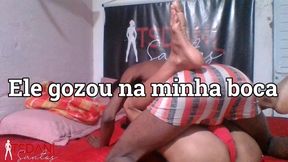 bofe do pau grande, gozou em minha boca.