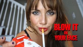 Blow it in Your Face - Smoking Punishment JOI