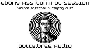 Ebony Ass Control Session (Custom) Audio