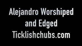 Alejandro Worshiped and Edged