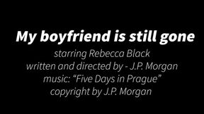 My boyfriend is still gone