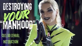 Destroying your Manhood