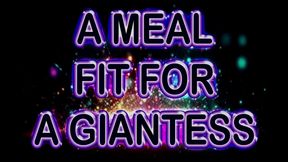 A MEAL FIT FOR A GIANTESS