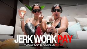 MISTRESS LILY DUPONT -  JERK WORK PAY: You work hard to make us richer