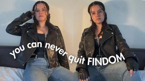 You can never quit FINDOM