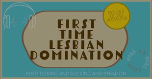 First Time Lesbian Domination Feet &amp; Strap on Audio