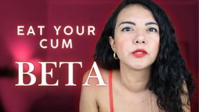 Eat Your Cum Beta
