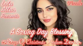 Finale "A Boxing Day Blessing" 25 Days Of Findom Christmas Devotion.