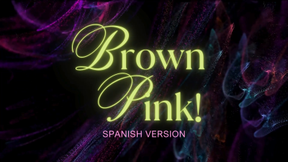 Brown and Pink: Spanish Version