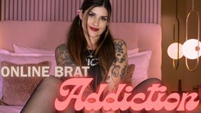 ONLINE BRAT ADDICTION