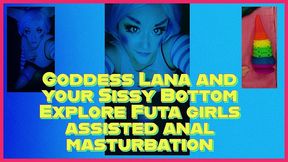 goddess lana and sissy bottom explore futa girls assisted anal masturbation