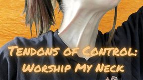 Tendons of Control: Worship My Neck