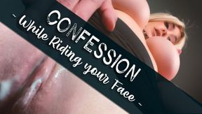 CONFESSION! While Wife's Riding Face