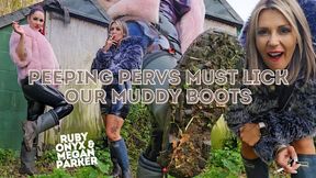 Peeping Pervs Must Lick Our Muddy Boots!