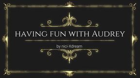 having fun with Audrey